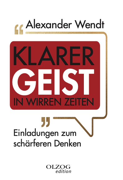 Wendt - Klarer Geist in wirren Zeiten
